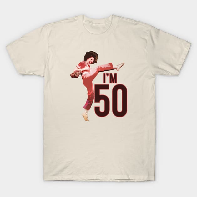 Sally o'malley I'm 50 i like to kick T-Shirt by Rainbowmart